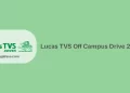 Lucas TVS Off Campus Drive 2026