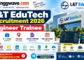 L&T EduTech Recruitment 2026 – Engineer Trainee, Chennai
