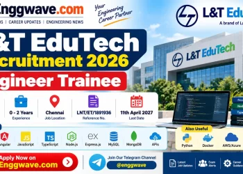 L&T EduTech Recruitment 2026 – Engineer Trainee, Chennai